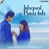 About Ishqani Baarish Song